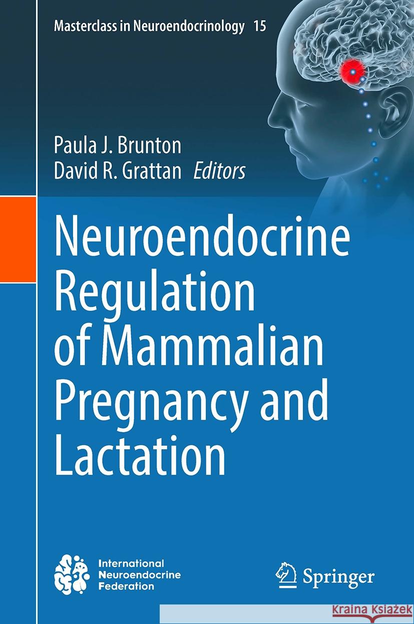 Neuroendocrine Regulation of Mammalian Pregnancy and Lactation Paula J. Brunton David R. Grattan 9783031511370 Springer - książka