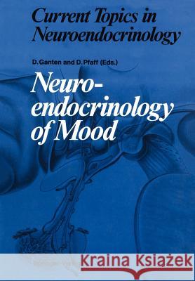 Neuroendocrinology of Mood Detlev Ganten Donald Pfaff L. F. Agnati 9783642727405 Springer - książka