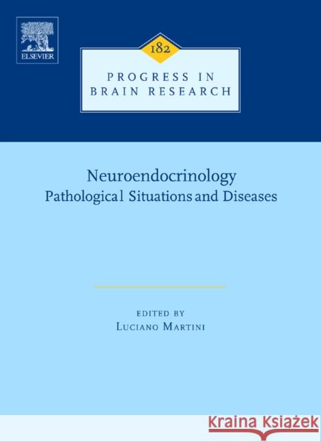 Neuroendocrinology: Pathological Situations and Diseases Volume 182 Martini, Luciano 9780444536167 Elsevier Science - książka