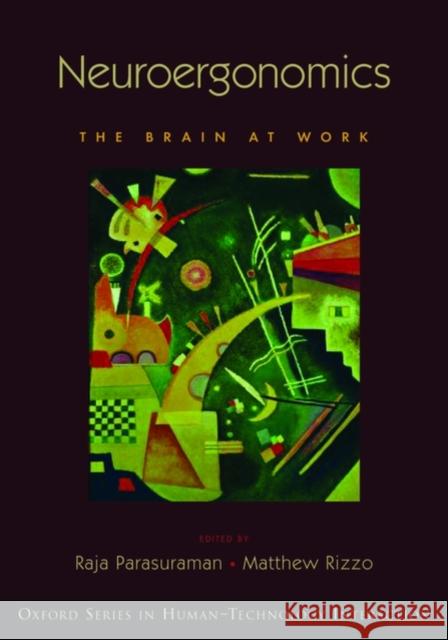 Neuroergonomics: The Brain at Work Parasuraman, Raja 9780195368659 Oxford University Press, USA - książka