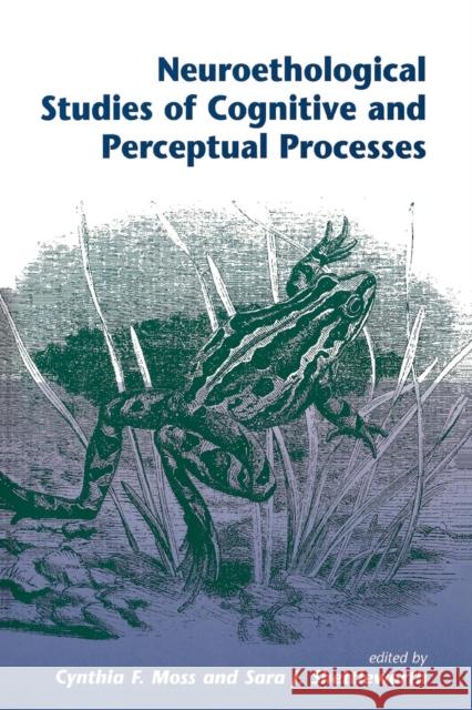 Neuroethological Studies Of Cognitive And Perceptual Processes Cynthia F. Moss Sara J. Shettleworth Sara J. Shettleworth 9780813326559 Westview Press - książka