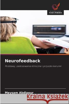 Neurofeedback Abdipour, Meysam 9786209111518 Wydawnictwo Nasza Wiedza - książka