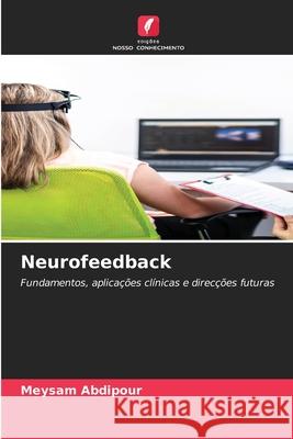 Neurofeedback Abdipour, Meysam 9786209114076 Edições Nosso Conhecimento - książka
