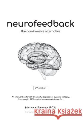 Neurofeedback: The Non-Invasive Alternative Helena Bester Sebern F. Fisher 9780997819465 Foundation for Neurofeedback and Neuromodulat - książka