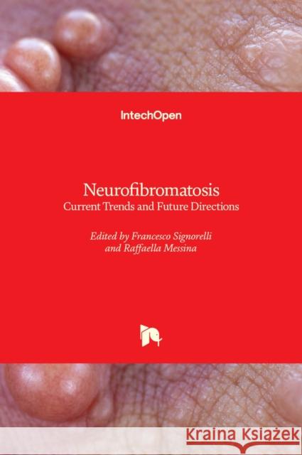 Neurofibromatosis: Current Trends and Future Directions Francesco Signorelli Raffaella Messina 9781789855296 Intechopen - książka