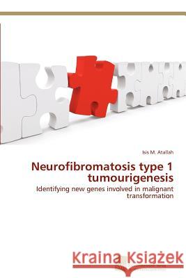 Neurofibromatosis type 1 tumourigenesis Atallah, Isis M. 9783838134475 S Dwestdeutscher Verlag F R Hochschulschrifte - książka