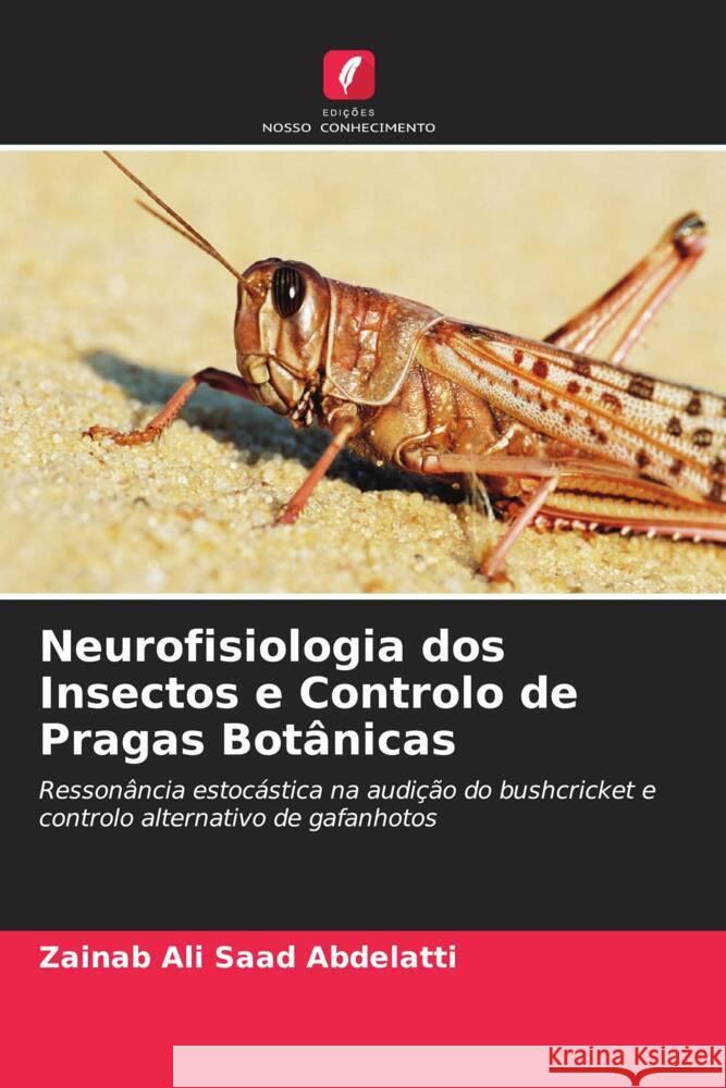 Neurofisiologia dos Insectos e Controlo de Pragas Botânicas Abdelatti, Zainab Ali Saad 9786205107027 Edições Nosso Conhecimento - książka