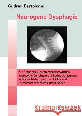 Neurogene Dysphagie Bartolome, Gudrun   9783828886544 Tectum-Verlag - książka