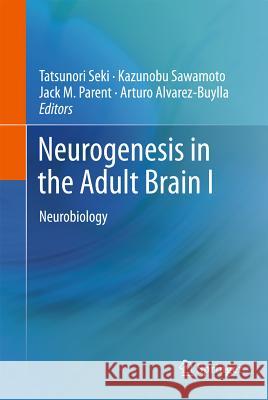 Neurogenesis in the Adult Brain I: Neurobiology Seki, Tatsunori 9784431539322 Not Avail - książka