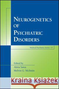 Neurogenetics of Psychiatric Disorders Akira Sawa Melvin G. McInnis 9780849336102 Informa Healthcare - książka