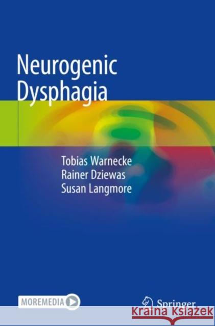 Neurogenic Dysphagia Warnecke, Tobias, Dziewas, Rainer, Susan Langmore 9783030421427 Springer International Publishing - książka