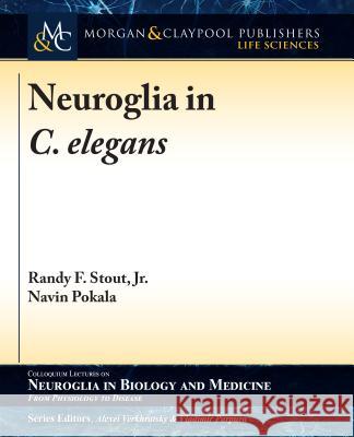 Neuroglia in C. elegans Stout, Randy F., Jr. 9781615047734 Morgan & Claypool - książka