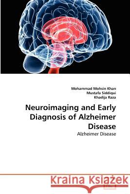 Neuroimaging and Early Diagnosis of Alzheimer Disease Mohammad Mohsi Mustafa Siddiqui Khadija Raza 9783639372014 VDM Verlag - książka