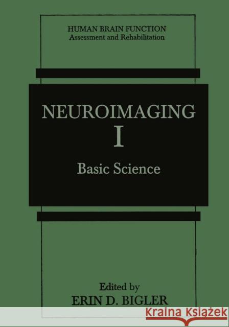 Neuroimaging I: Basic Science Bigler, Erin D. 9781489917034 Springer - książka