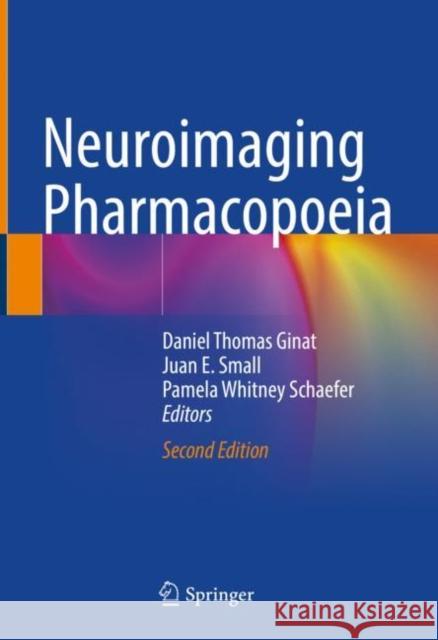 Neuroimaging Pharmacopoeia Daniel Thomas Ginat Juan E. Small Pamela Whitney Schaefer 9783031087738 Springer - książka