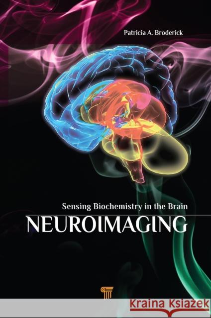 Neuroimaging: Sensing Biochemistry in the Brain Patricia A. Broderick 9789814613491 Pan Stanford Publishing - książka