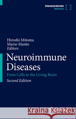 Neuroimmune Diseases: From Cells to the Living Brain Hiroshi Mitoma Mario Manto 9783031600050 Springer - książka