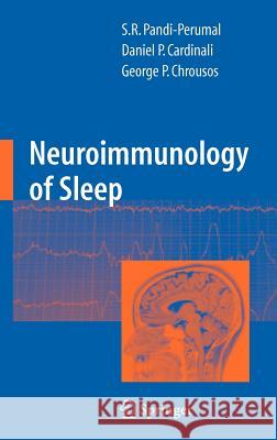 Neuroimmunology of Sleep S. R. Pandi-Perumal Daniel P. Cardinali Georgios Chrousos 9780387691442 Springer - książka