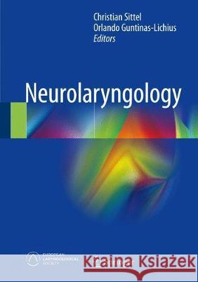 Neurolaryngology Christian Sittel Orlando Guntinas-Lichius 9783319617220 Springer - książka