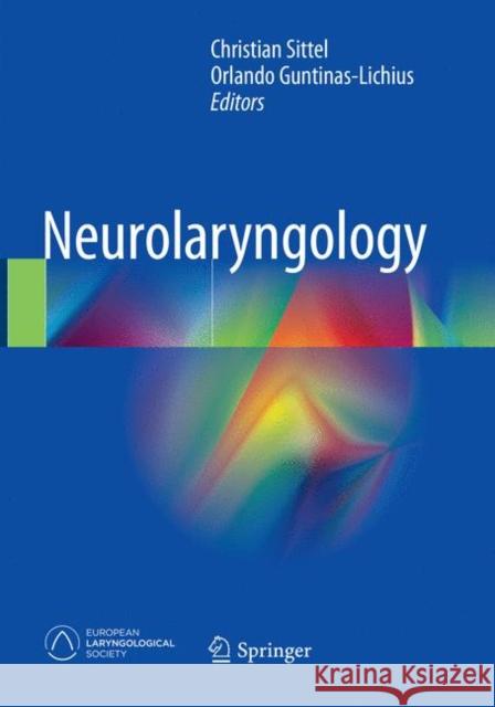 Neurolaryngology Christian Sittel Orlando Guntinas-Lichius 9783319871448 Springer - książka