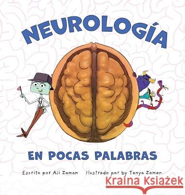 Neurología En Pocas Palabras Ali Zaman, Tanya Zaman 9781088053911 IngramSpark - książka