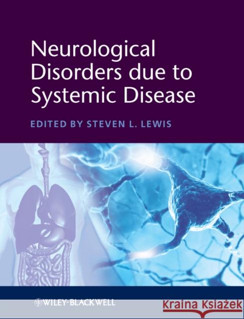 Neurological Disorders Due to Systemic Disease Lewis, Steven L. 9781444335576 Wiley-Blackwell (an imprint of John Wiley & S - książka