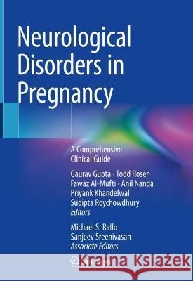 Neurological Disorders in Pregnancy: A Comprehensive Clinical Guide Gaurav Gupta Todd Rosen Fawaz Al-Mufti 9783031364891 Springer - książka