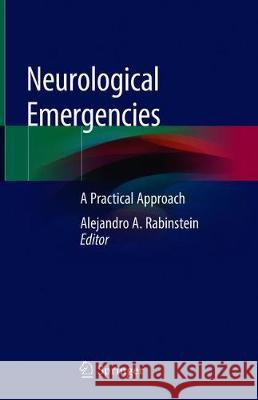 Neurological Emergencies: A Practical Approach Rabinstein, Alejandro A. 9783030280710 Springer - książka