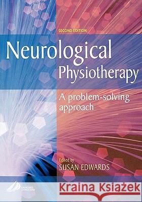 Neurological Physiotherapy : A Problem-Solving Approach Susan Edwards 9780443064401 Elsevier Health Sciences - książka