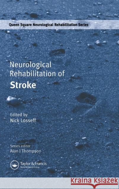 Neurological Rehabilitation of Stroke Raymond Bonnett Nick Losseff Nick Losseff 9781841843223 Taylor & Francis Group - książka