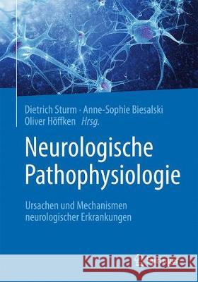 Neurologische Pathophysiologie: Ursachen Und Mechanismen Neurologischer Erkrankungen Sturm, Dietrich 9783662567838 Springer - książka