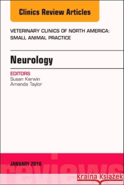 Neurology, An Issue of Veterinary Clinics of North America: Small Animal Practice Amanda (Auburn University) Taylor 9780323566636 Elsevier - Health Sciences Division - książka