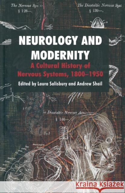 Neurology and Modernity: A Cultural History of Nervous Systems, 1800-1950 Salisbury, Laura 9781349313242 Palgrave MacMillan - książka