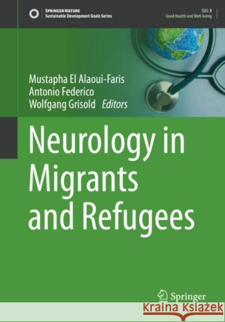 Neurology in Migrants and Refugees Mustapha E Antonio Federico Wolfgang Grisold 9783030810603 Springer - książka