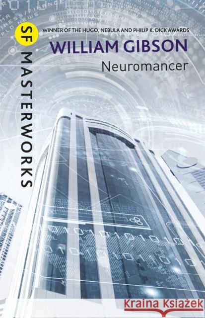 Neuromancer: The groundbreaking cyberpunk thriller Gibson, William 9781473217379 Orion Publishing Co - książka