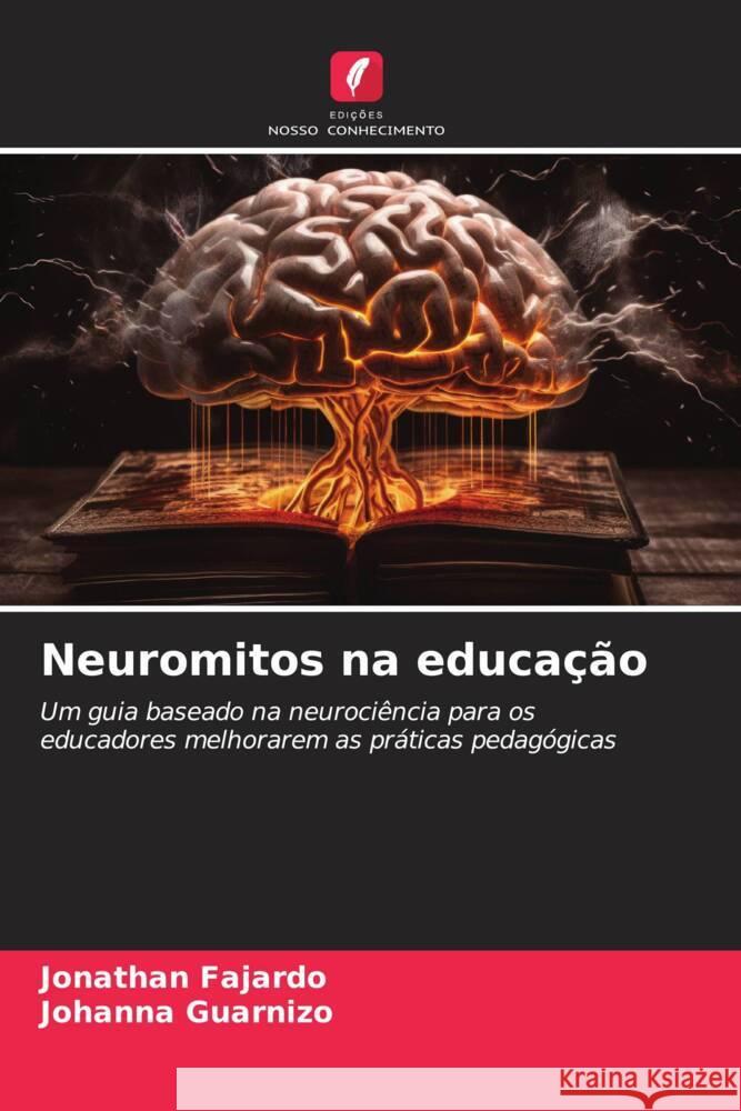 Neuromitos na educação Fajardo, Jonathan, Guarnizo, Johanna 9786208262525 Edições Nosso Conhecimento - książka