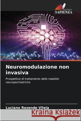 Neuromodulazione non invasiva Rezende Vilela, Luciano 9786208690571 Edizioni Sapienza - książka
