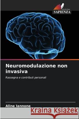 Neuromodulazione non invasiva Iannone, Aline 9786208712297 Edizioni Sapienza - książka