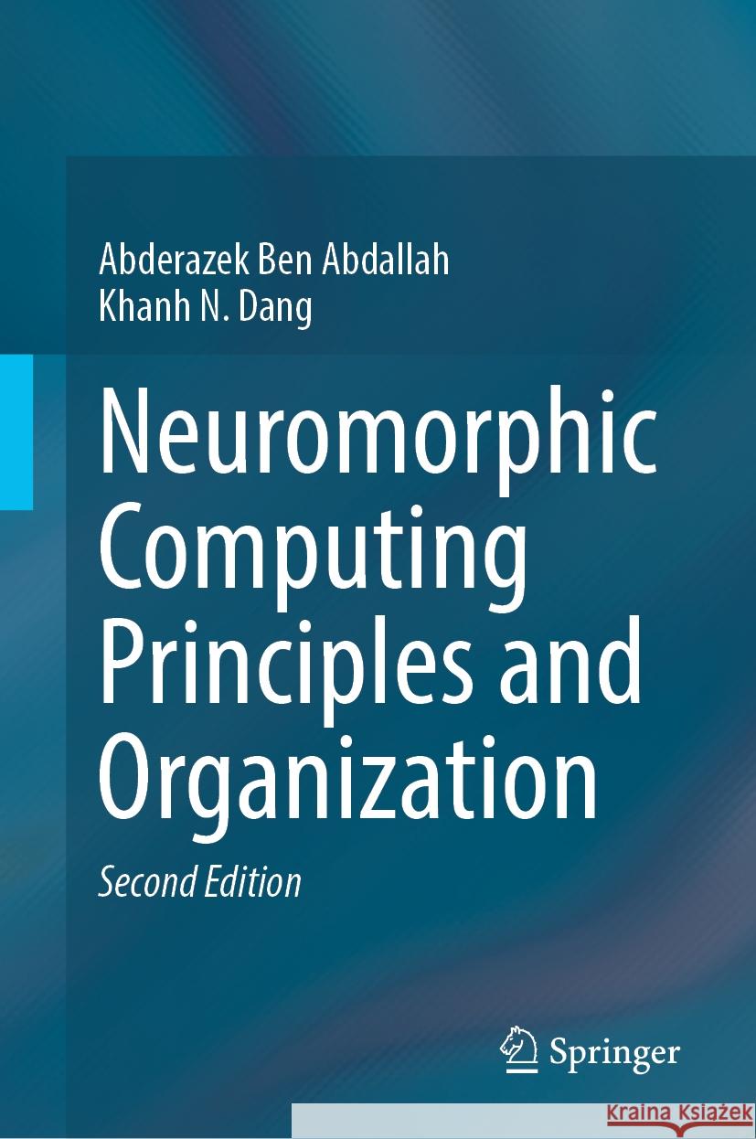 Neuromorphic Computing Principles and Organization Abderazek Be Khanh N. Dang 9783031830884 Springer - książka