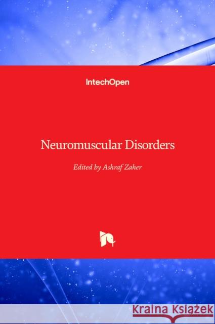 Neuromuscular Disorders Ashraf Zaher 9789535106968 Intechopen - książka