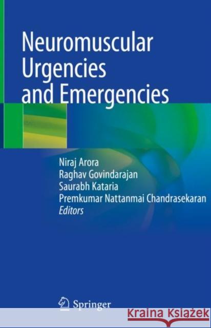 Neuromuscular Urgencies and Emergencies Niraj Arora Raghav Govindarajan Saurabh Kataria 9783030531447 Springer - książka