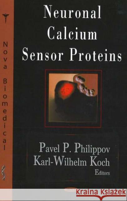 Neuronal Calcium Sensor Proteins Pavel P Philippov, Karl-Wilhelm Koch 9781594549786 Nova Science Publishers Inc - książka