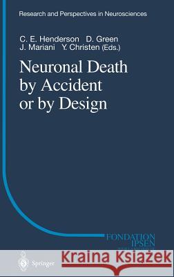 Neuronal Death by Accident or by Design C. E. Henderson C. E. Henderson D. Green 9783540417774 Springer - książka