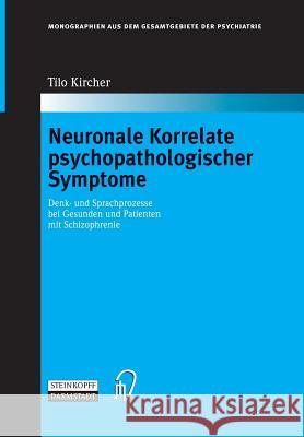 Neuronale Korrelate Psychopathologischer Syndrome: Denk- Und Sprachprozesse Bei Gesunden Und Patienten Mit Schizophrenie Kircher, Tilo 9783798513778 Steinkopff-Verlag Darmstadt - książka