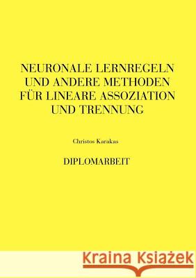Neuronale Lernregeln und andere Methoden Christos Karakas 9783898112338 Books on Demand - książka
