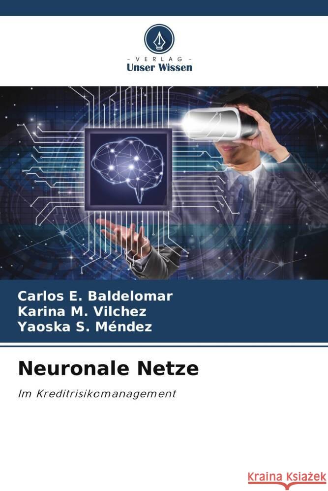 Neuronale Netze Baldelomar, Carlos E., Vilchez, Karina M., Méndez, Yaoska S. 9786208625955 Verlag Unser Wissen - książka
