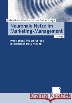 Neuronale Netze Im Marketing-Management: Praxisorientierte Einführung in Modernes Data-Mining Wiedmann, Klaus-Peter 9783409216739 Springer - książka