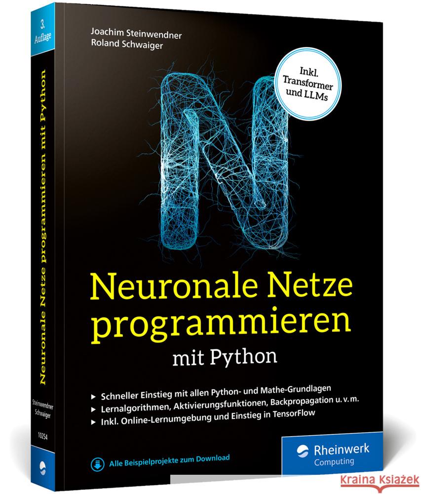 Neuronale Netze programmieren mit Python Schwaiger, Roland, Steinwendner, Joachim 9783367102549 Rheinwerk Computing - książka