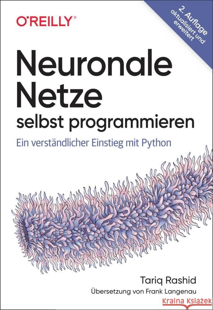 Neuronale Netze selbst programmieren Rashid, Tariq 9783960092452 O'Reilly - książka