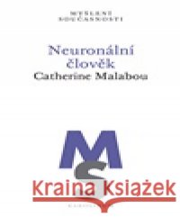 Neuronální člověk Catherine Malabou 9788024662107 Karolinum - książka